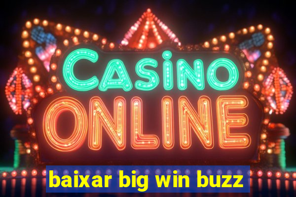 baixar big win buzz